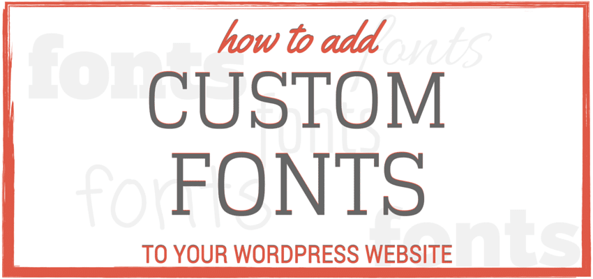 How to add custom fonts to wordpress