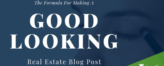 The formula for making a good looking real estate blog post