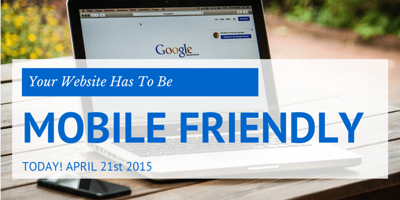 Your Site Has To Be Google Mobile Friendly Today