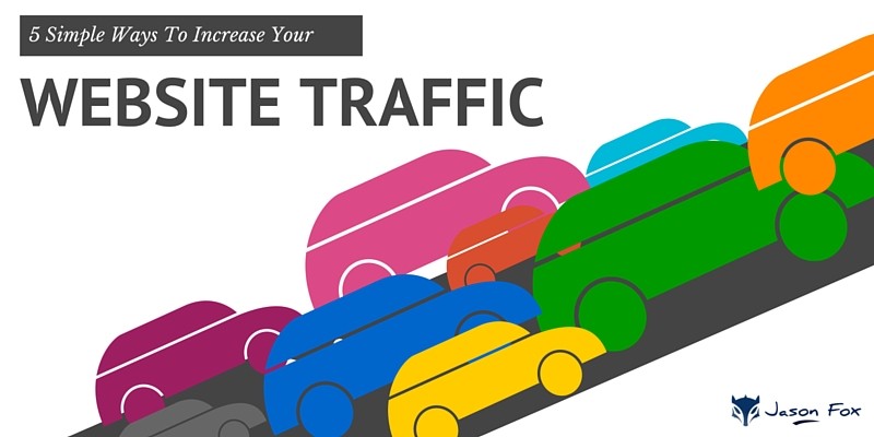 5 Simple Ways To Increase Website Traffic