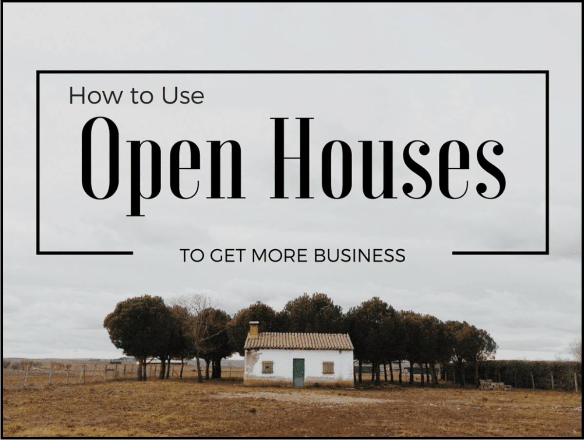 How to use open houses to get more business