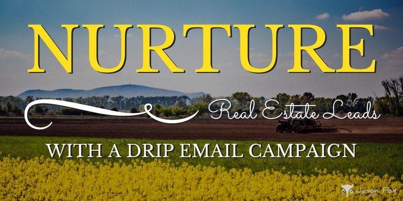 Nurture Real Estate Leads with a drip email campaign