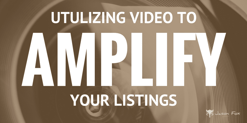 Utilizing Video To Amplify Your Listings