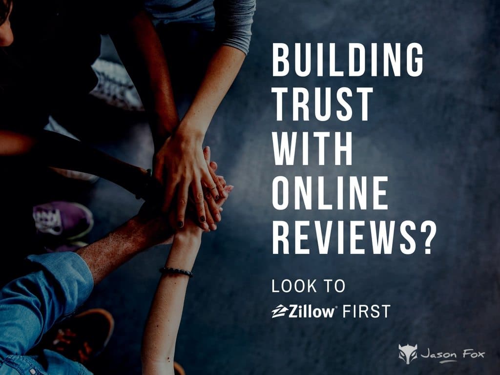 Building Trust with online reviews look to zillow first