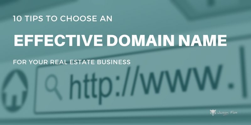 10 tips to choose an effective domain name for your real estate business