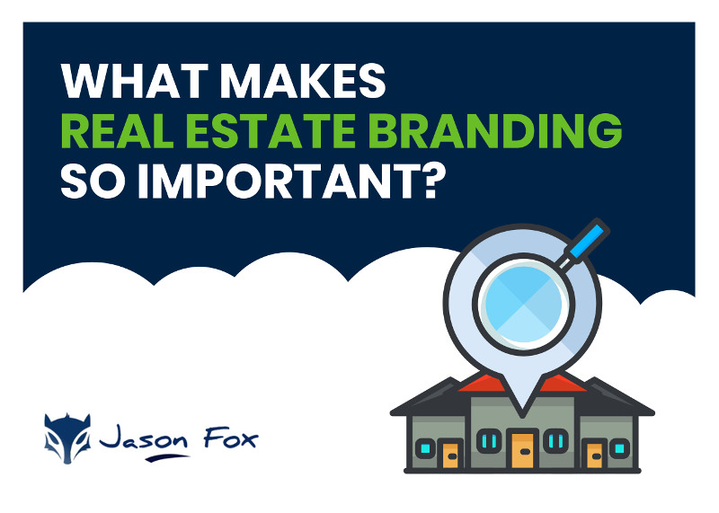 What Makes Real Estate Branding so Important