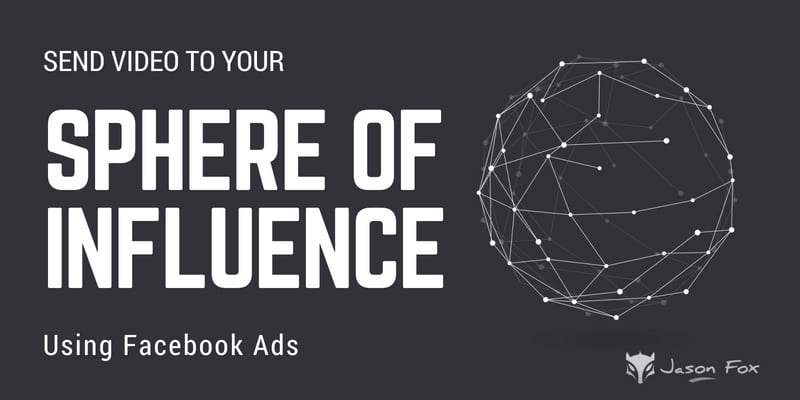 Send video to your sphere of influence using facebook ads