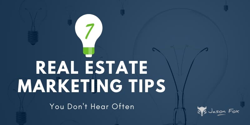 7 Real Estate Marketing Tips You Dont hear often