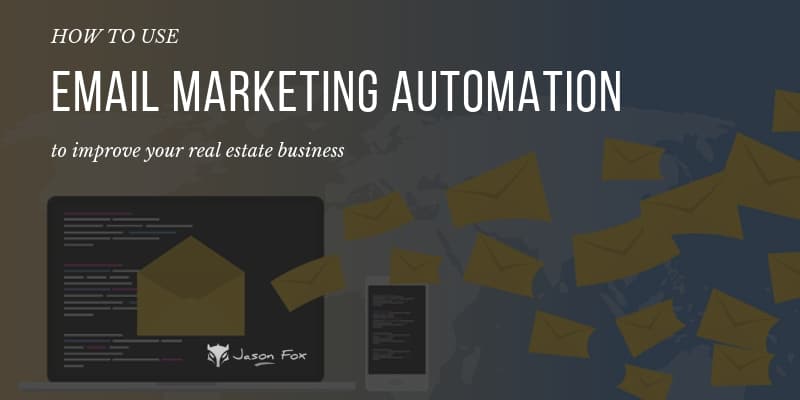 How to use email marketing automation to improve your real estate business