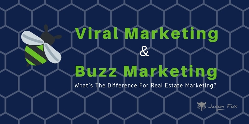 Viral Marketing and buzz marketing whats the difference for real estate marketing