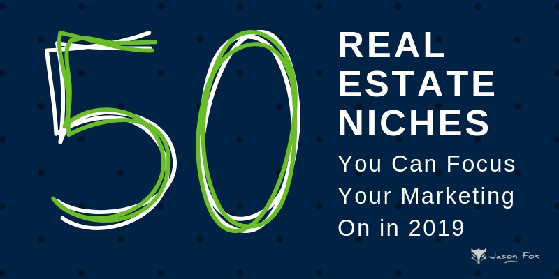 50 real estate niches you can focus your marketing on