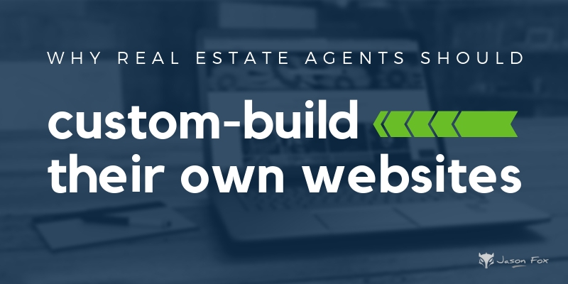 Why Real Estate Companies Should Custom-Build Their Own Website