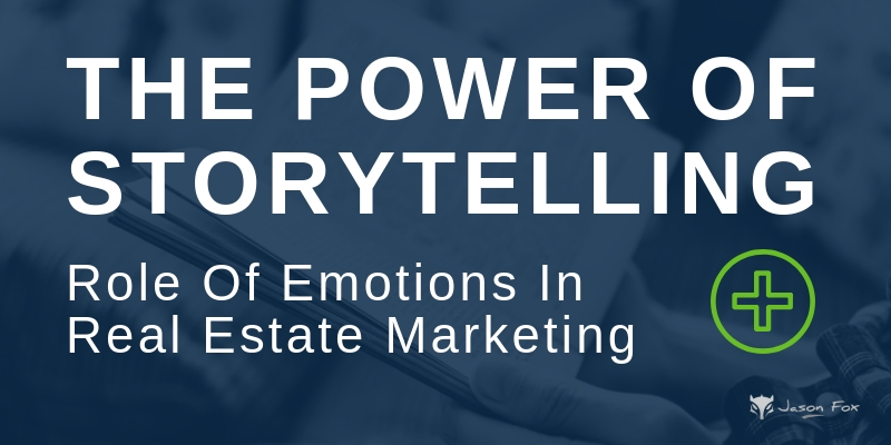 The Power of Storytelling Role of Emotions in Real Estate Marketing