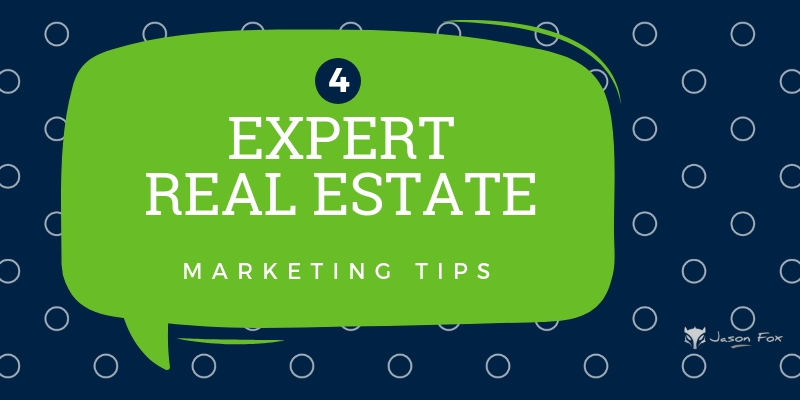4 Expert Real Estate Marketing Tips