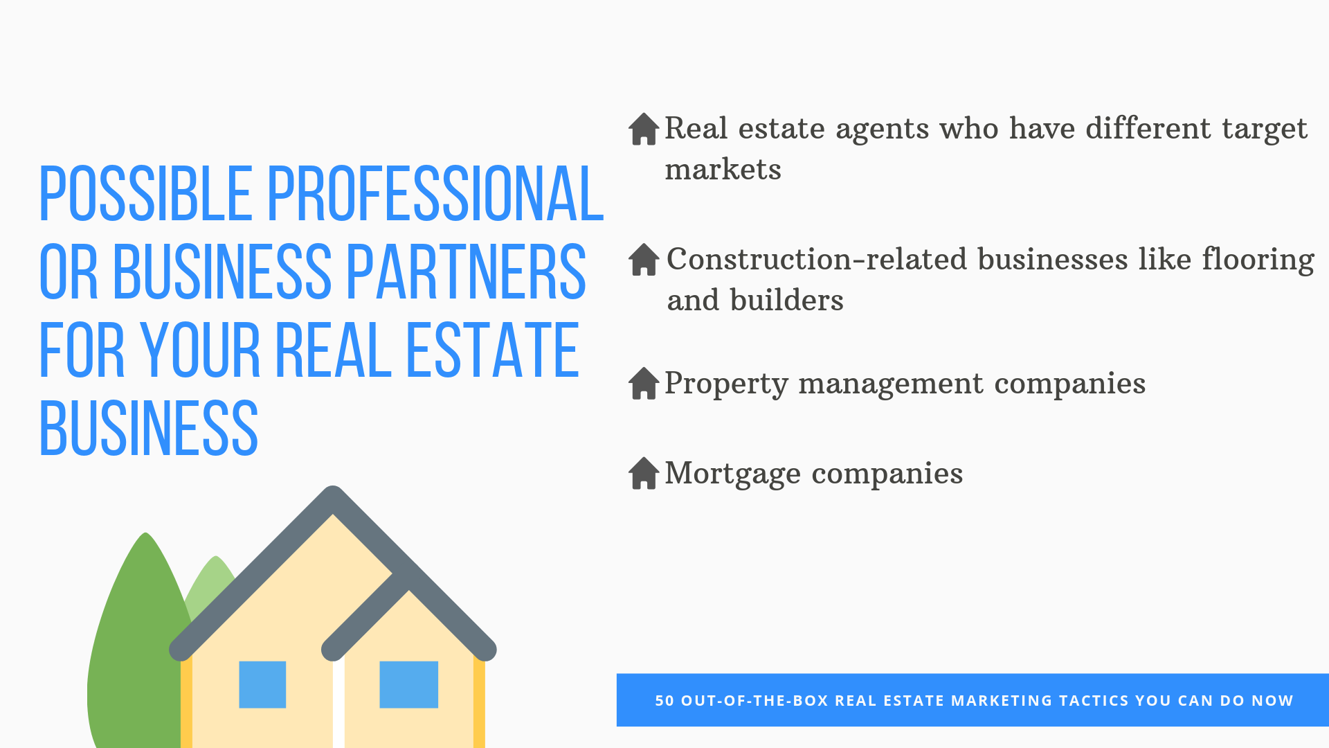 POSSIBLE PROFESSIONAL OR BUSINESS PARTNERS FOR YOUR REAL ESTATE BUSINESS