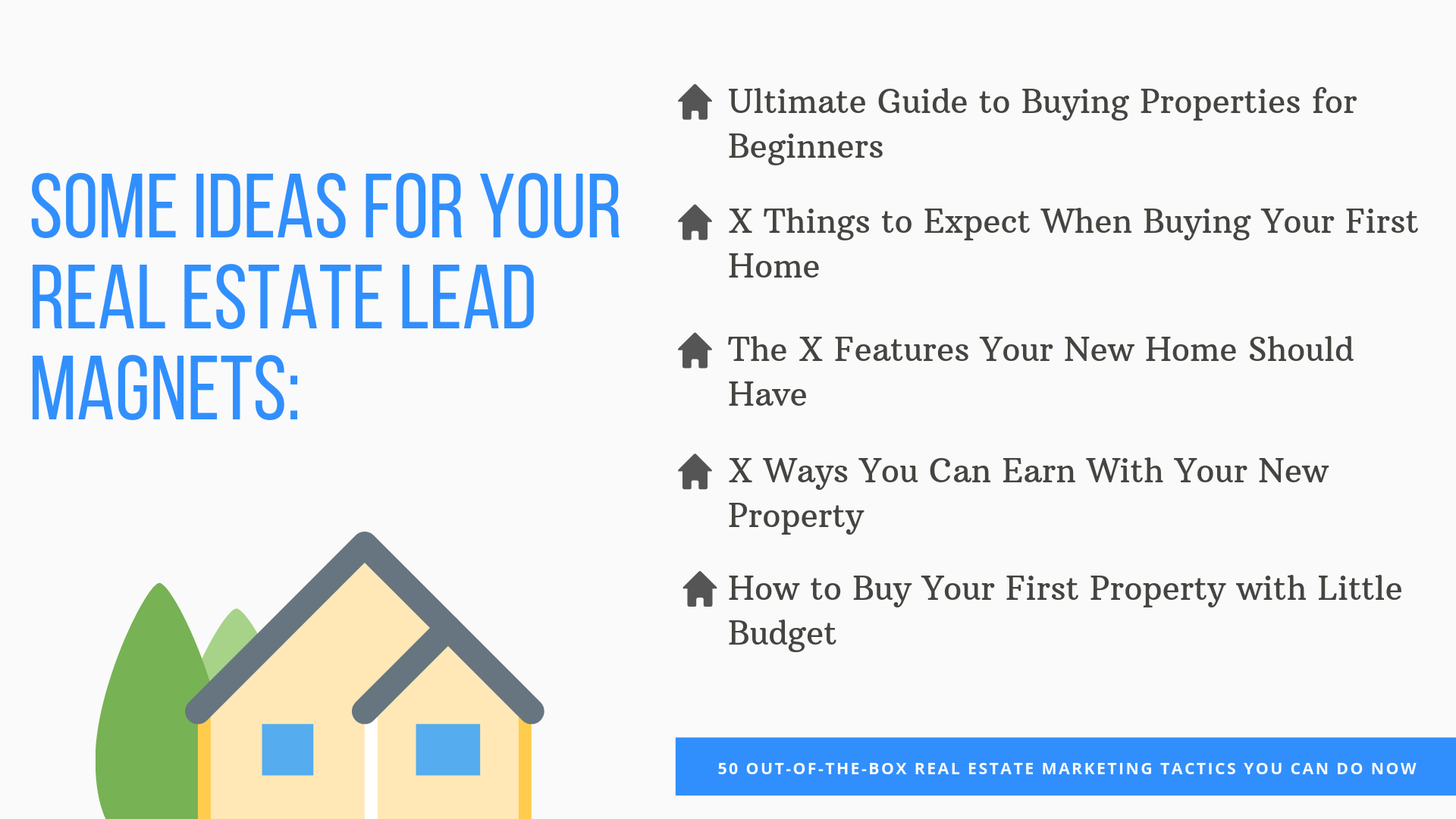 SOME IDEAS FOR YOUR REAL ESTATE LEAD MAGNETS