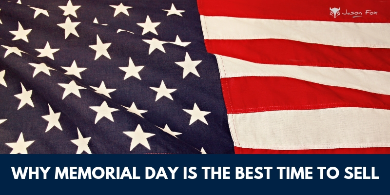 why memorial day is the best time to sell