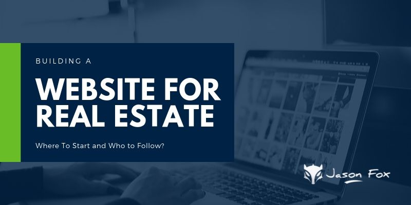 Building A Real Estate Website Where To Start and Who to Follow