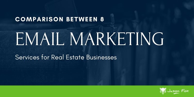 Comparison Between 8 Email Marketing Services For Real Estate Businesses