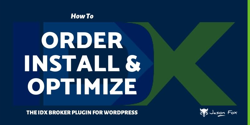 How to order install and optimize the IDX Broker plugin for wordrpess