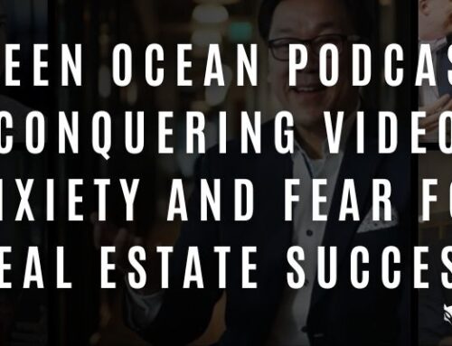 Green Ocean Podcast: Conquering Video Anxiety and Fear for Real Estate Success