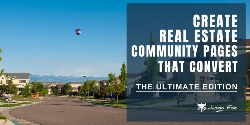 Create Real EstatE Community Pages that Convert