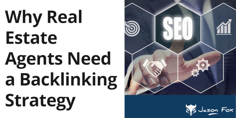 Why Real Estate Agents Need a Backlinking Strategy