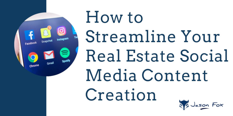 How to Streamline Your Real Estate Social Media Content Creation