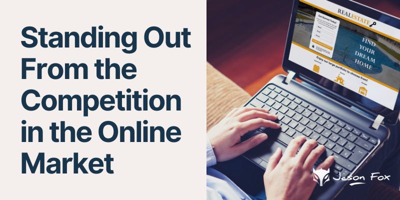 Standing Out From the Competition in the Online Market